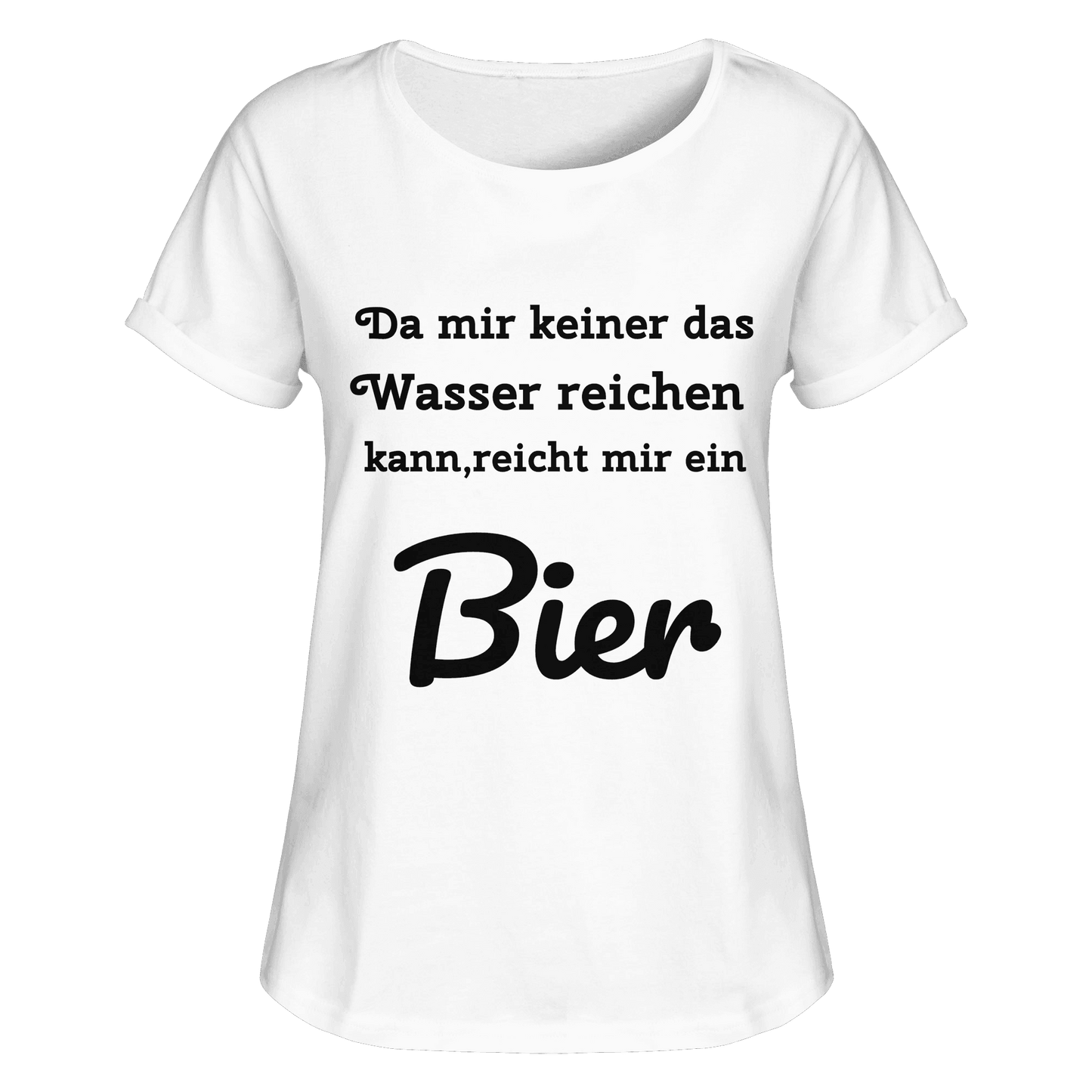 Da mir keiner das Wasser reichen kann, reicht mir ein Bier -Fun -Design Munich Palms - Womens Roll-Up T-Shirt - Online Kaufhaus München