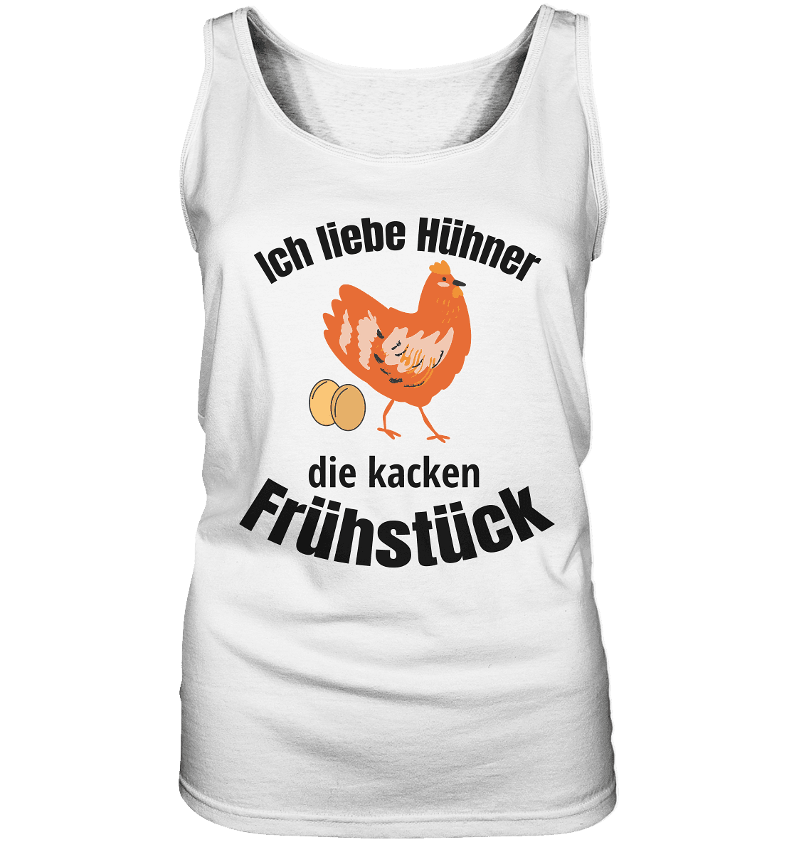 Ich liebe Hühner die kacken Frühstück - Ladies Tank-Top - Online Kaufhaus München