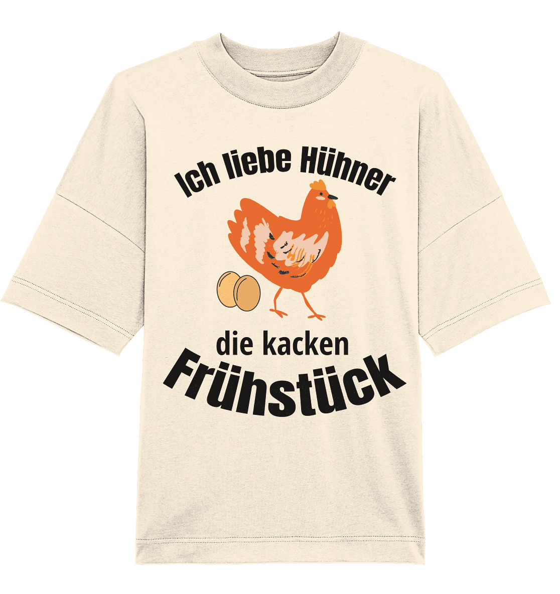 Ich liebe Hühner die kacken Frühstück - Organic Oversize Shirt - Online Kaufhaus München