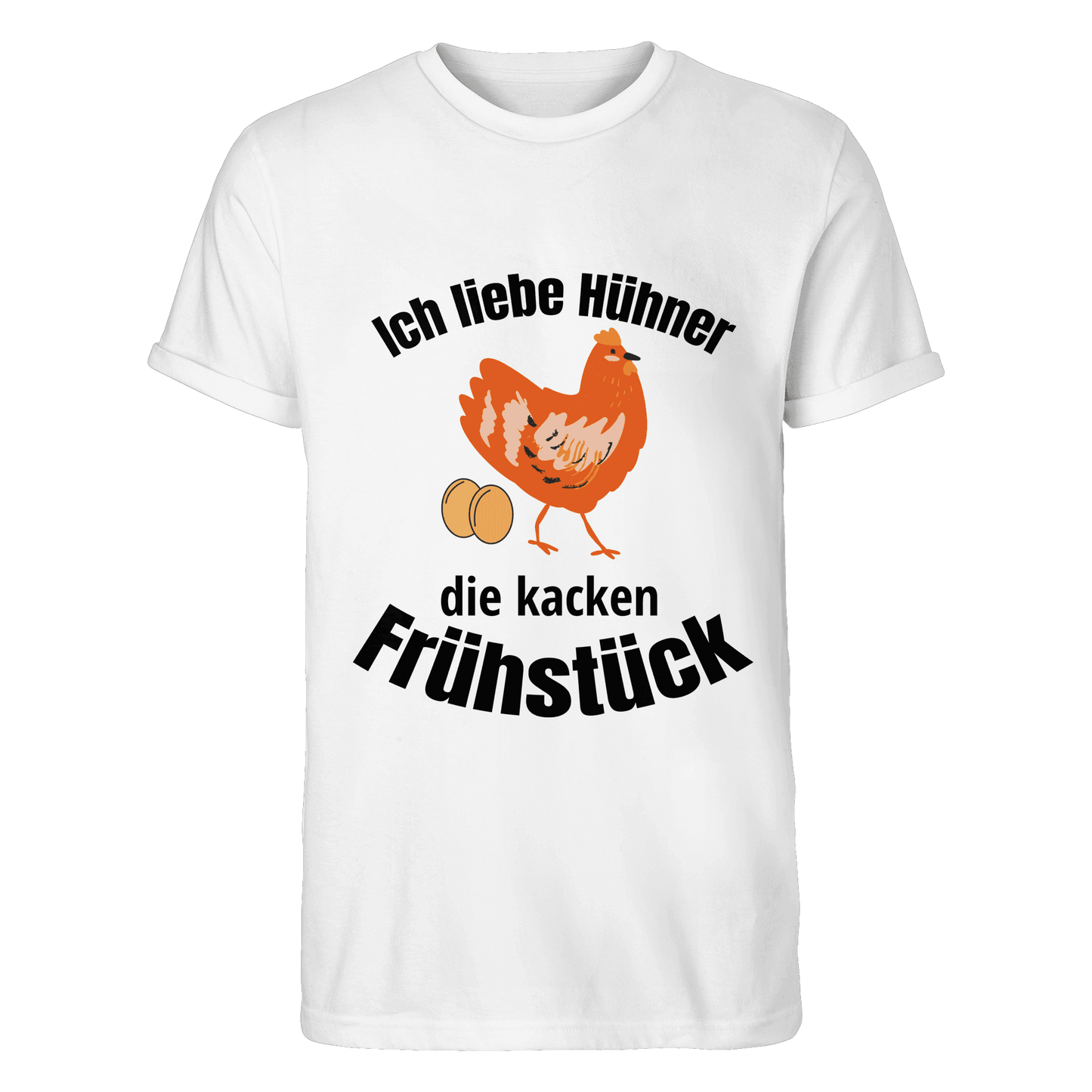 Ich liebe Hühner die kacken Frühstück - Roll-Up T-Shirt - Online Kaufhaus München