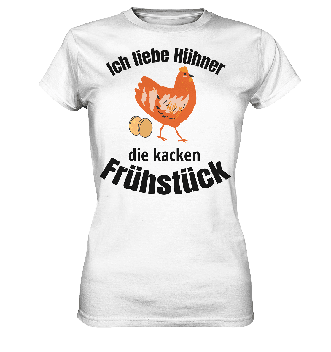 Ich liebe Hühner die kacken Frühstück - Womens Premium Classic T-Shirt - Online Kaufhaus München