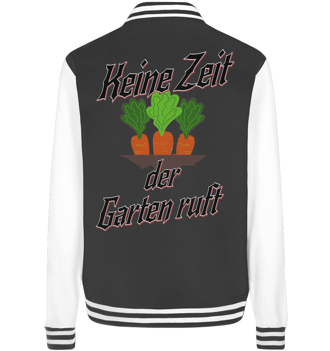 Keine Zeit der Garten ruft -Karotten - College Jacket - Online Kaufhaus München