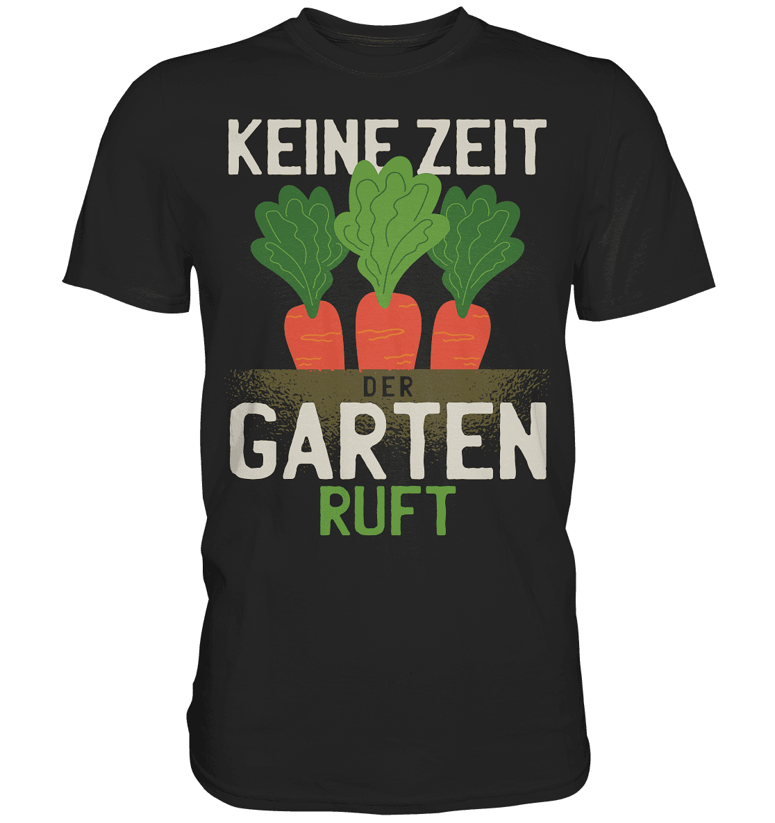 Keine Zeit der Garten ruft - Classic Shirt - Online Kaufhaus München