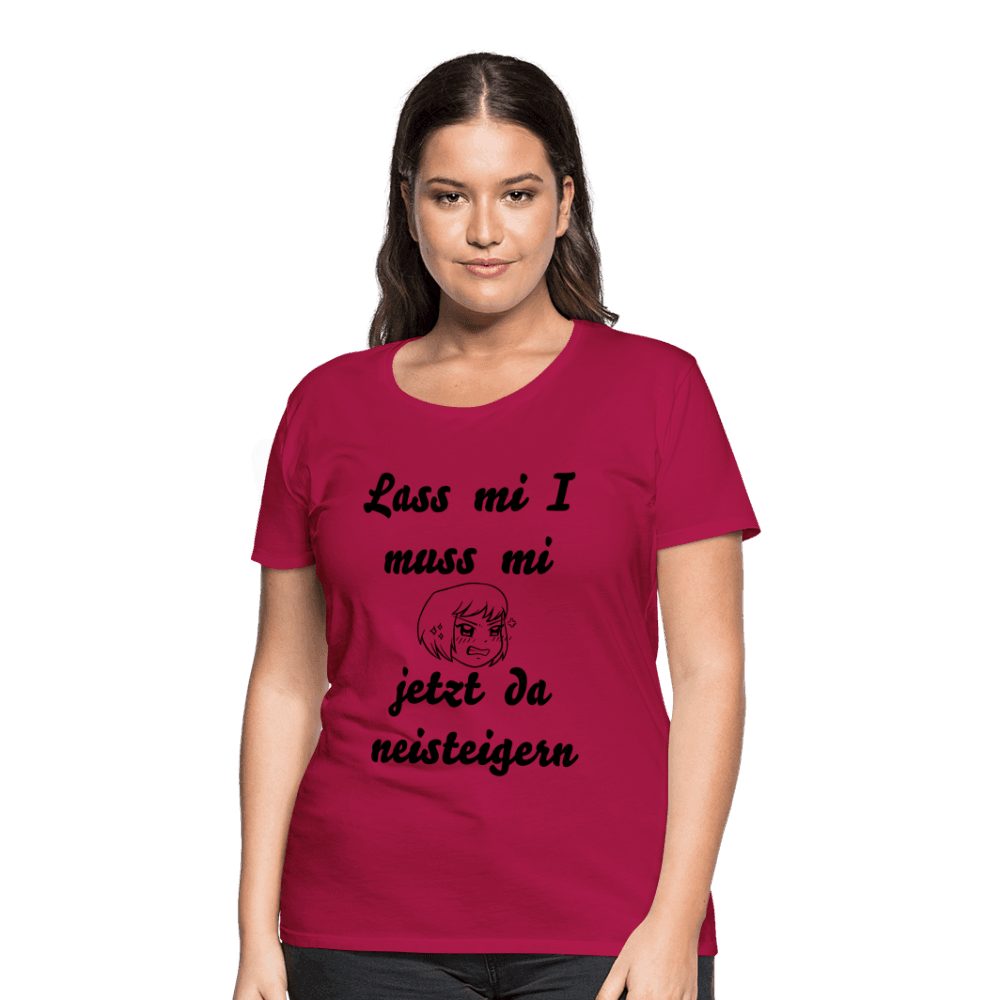 Damen - Frauen Premium T-Shirt bayrisch I muss mi jetzt da neisteigern - Online Kaufhaus München