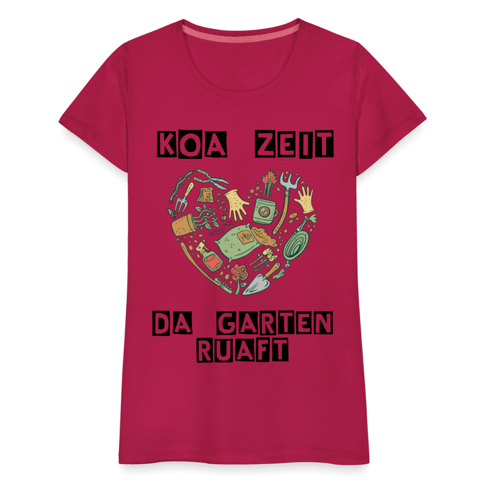 Damen - Frauen Premium T-Shirt bayrisch Koa Zeit der Garten ruaft - Online Kaufhaus München