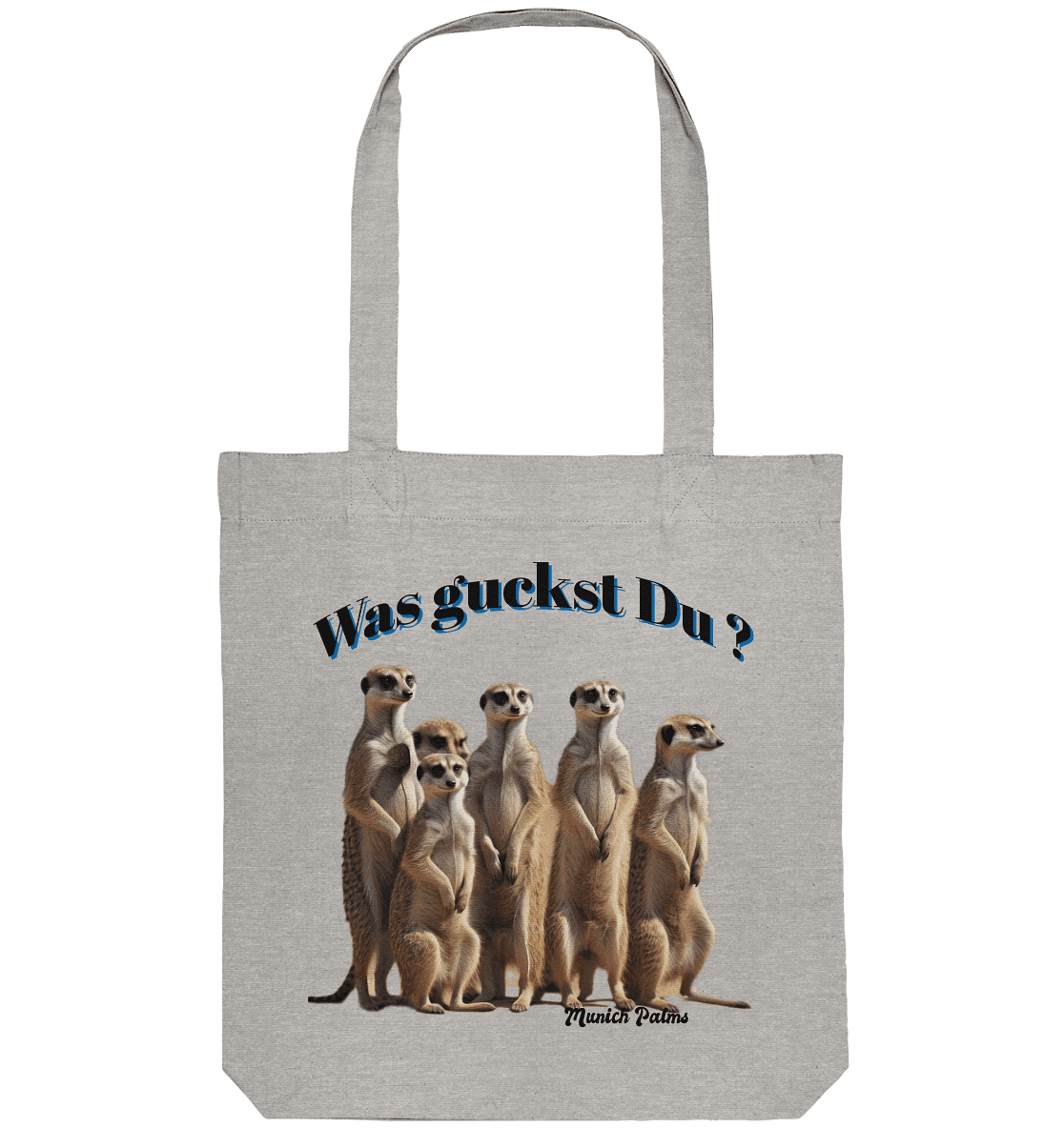 Was guckst Du ? Rudel Erdmännchen Design by Munich Palms - Organic Tote-Bag - Online Kaufhaus München
