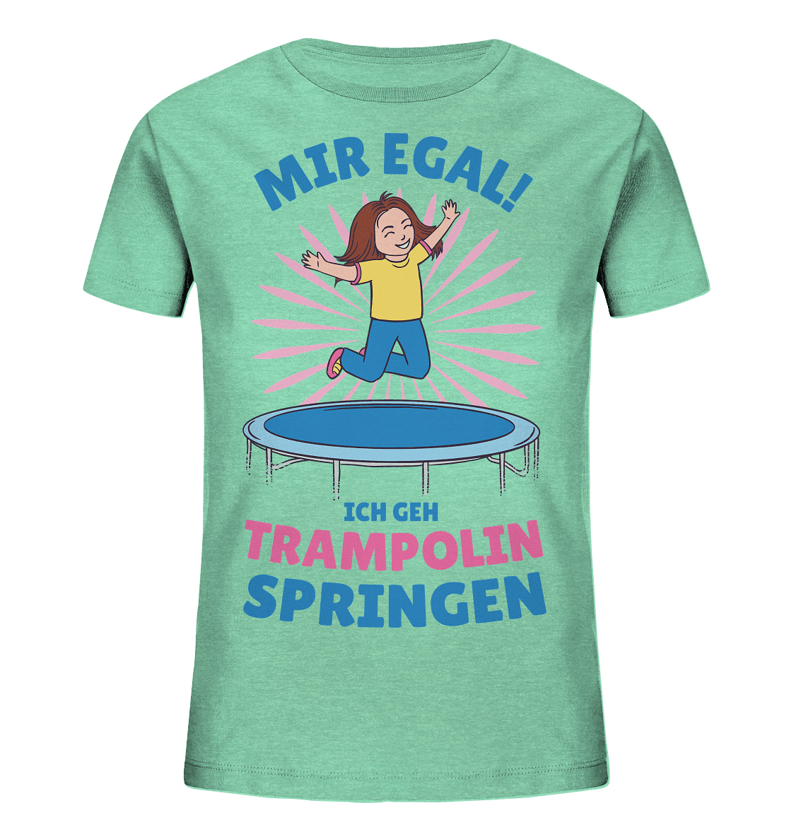 Mir egal ich geh Trampolin springen - Kids Organic Shirt - Online Kaufhaus München