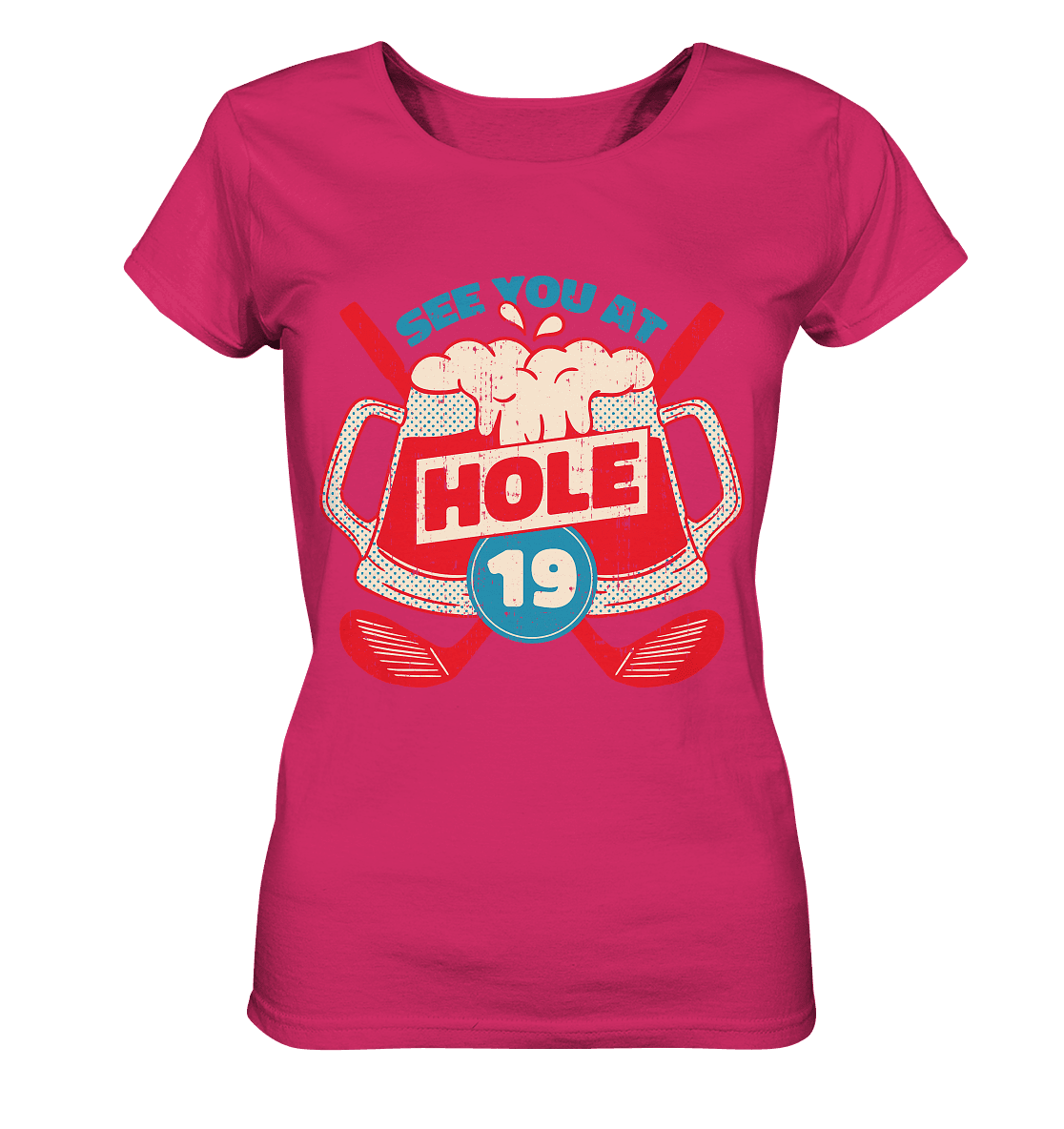 Golf ,See you at Hole 19 , Wir sehen uns bei Loch 19 - Ladies Organic Shirt - Online Kaufhaus München