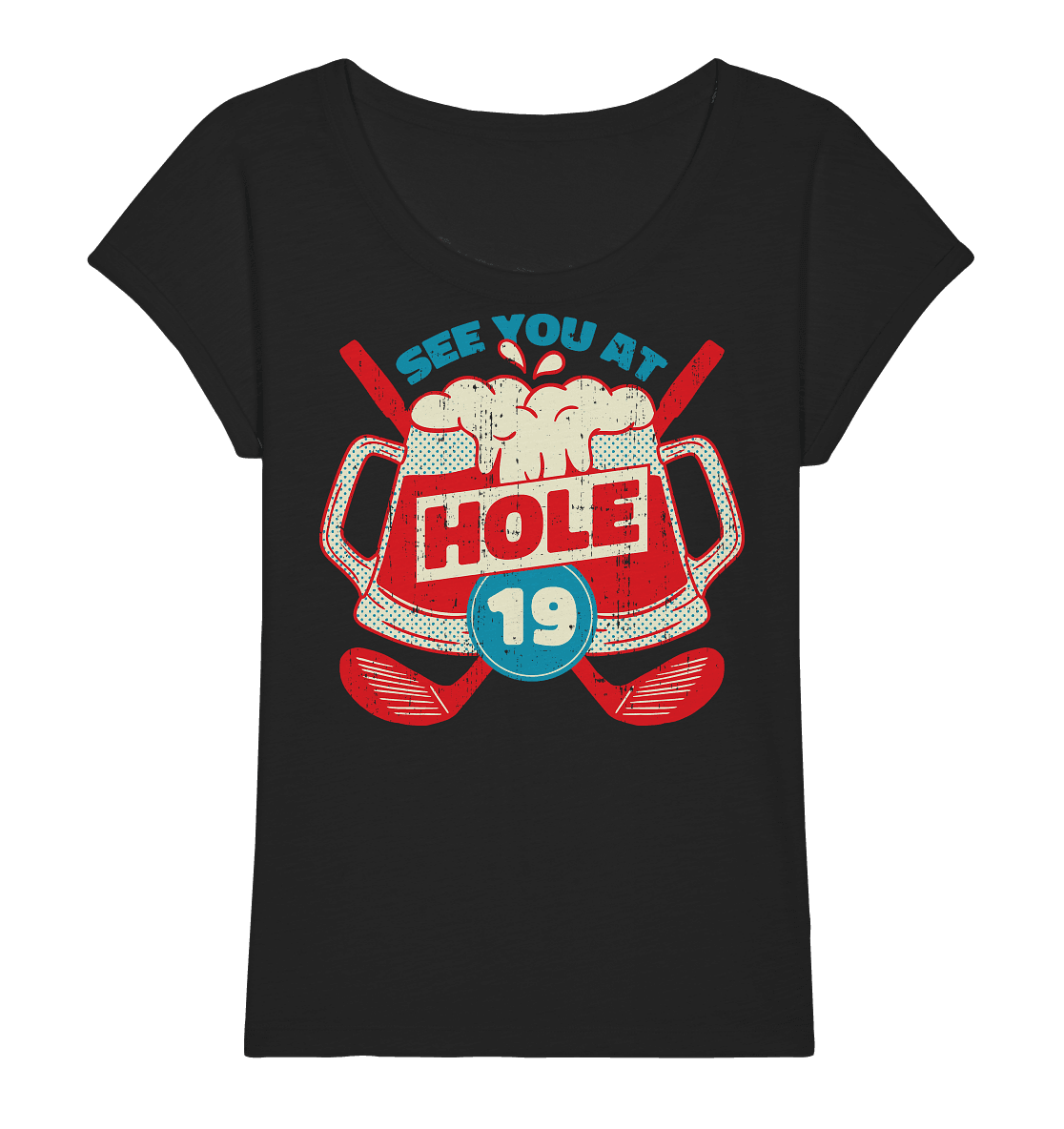 Golf ,See you at Hole 19 , Wir sehen uns bei Loch 19 - Ladies Organic Slub Shirt - Online Kaufhaus München
