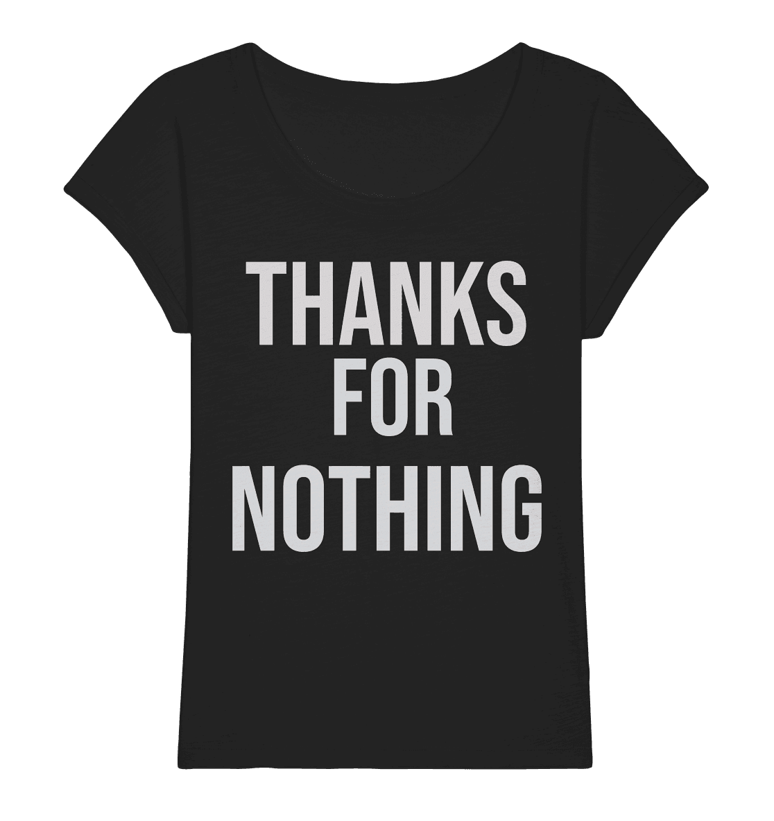 Thanks for Nothing - Ladies Organic Slub Shirt - Online Kaufhaus München