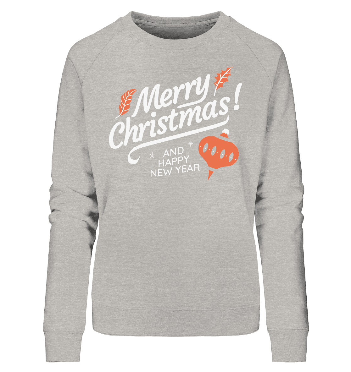 Frohe Weihnachten und ein Gutes neues Jahr ,Merry Christmas and Happy New Year - Ladies Organic Sweatshirt - Online Kaufhaus München