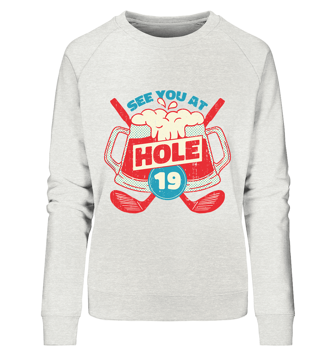 Golf ,See you at Hole 19 , Wir sehen uns bei Loch 19 - Ladies Organic Sweatshirt - Online Kaufhaus München
