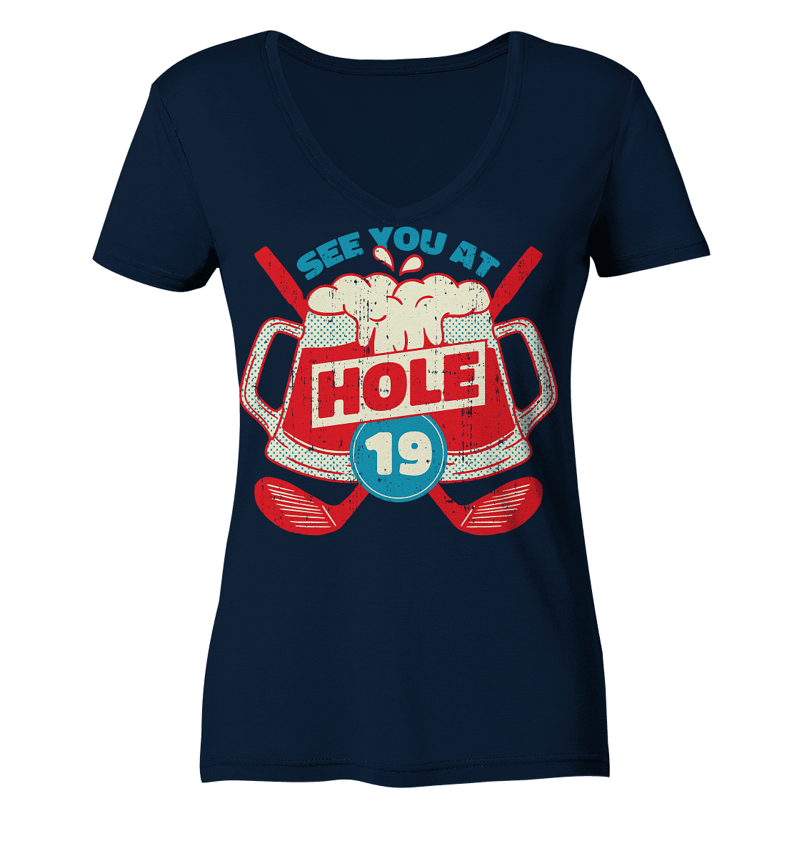 Golf ,See you at Hole 19 , Wir sehen uns bei Loch 19 - Ladies Organic V-Neck Shirt - Online Kaufhaus München