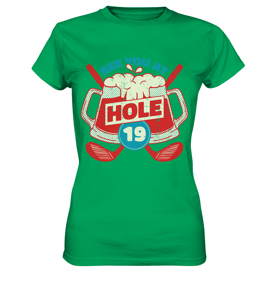Golf ,See you at Hole 19 , Wir sehen uns bei Loch 19 - Ladies Premium Shirt - Online Kaufhaus München
