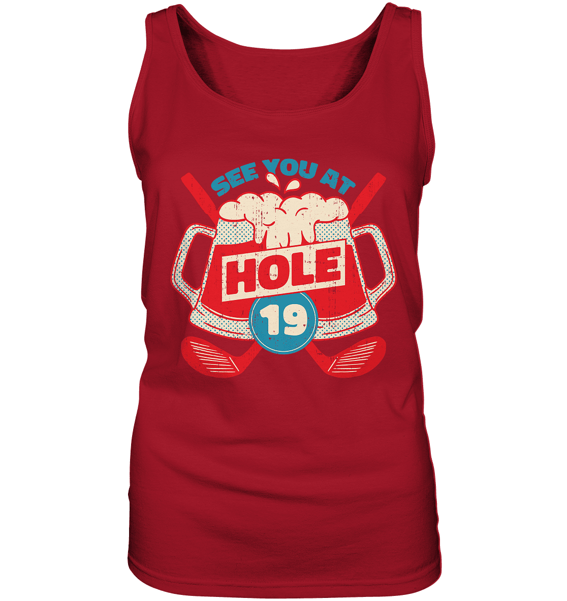 Golf ,See you at Hole 19 , Wir sehen uns bei Loch 19 - Ladies Tank-Top - Online Kaufhaus München