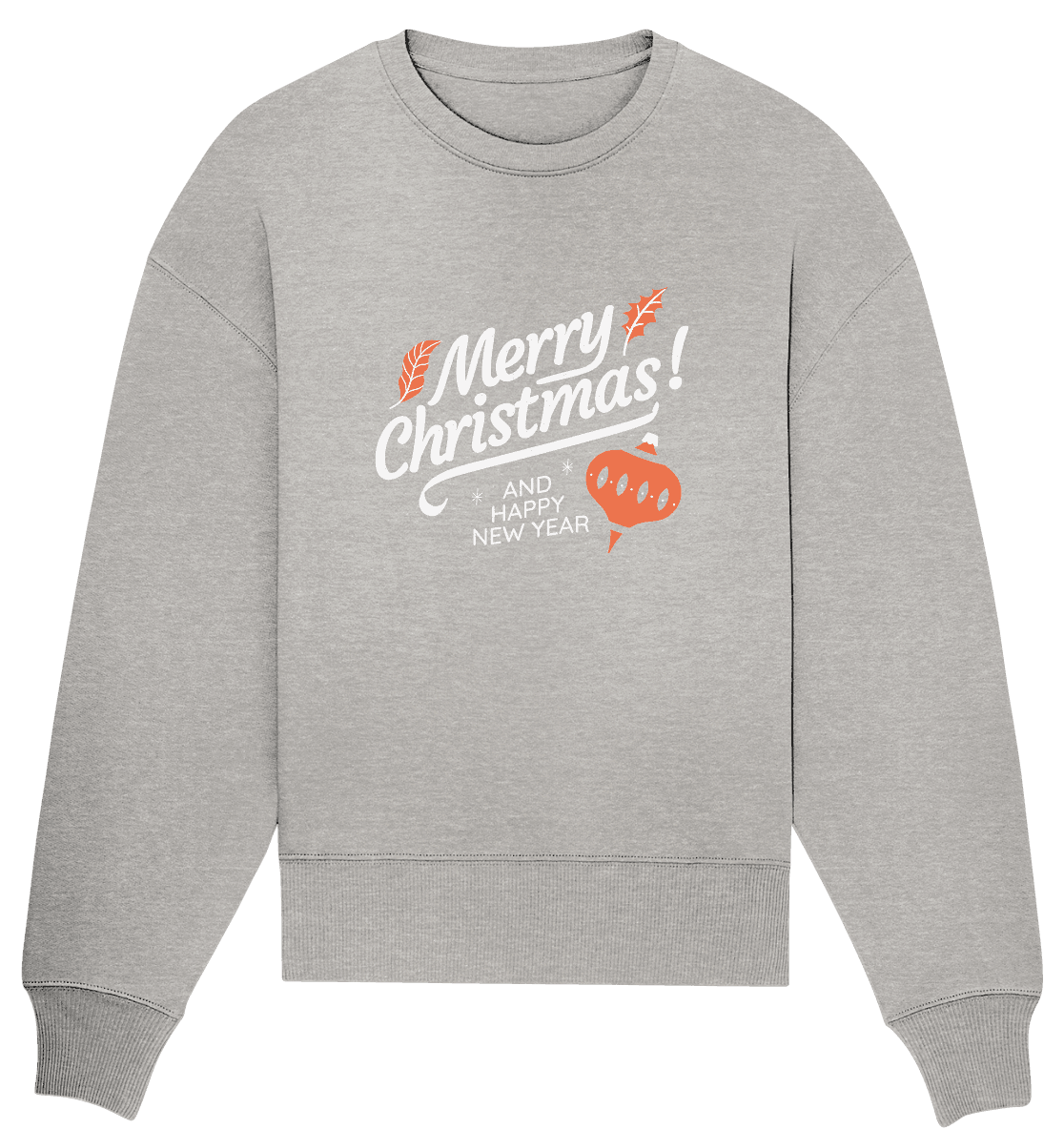 Frohe Weihnachten und ein Gutes neues Jahr ,Merry Christmas and Happy New Year - Organic Oversize Sweatshirt - Online Kaufhaus München