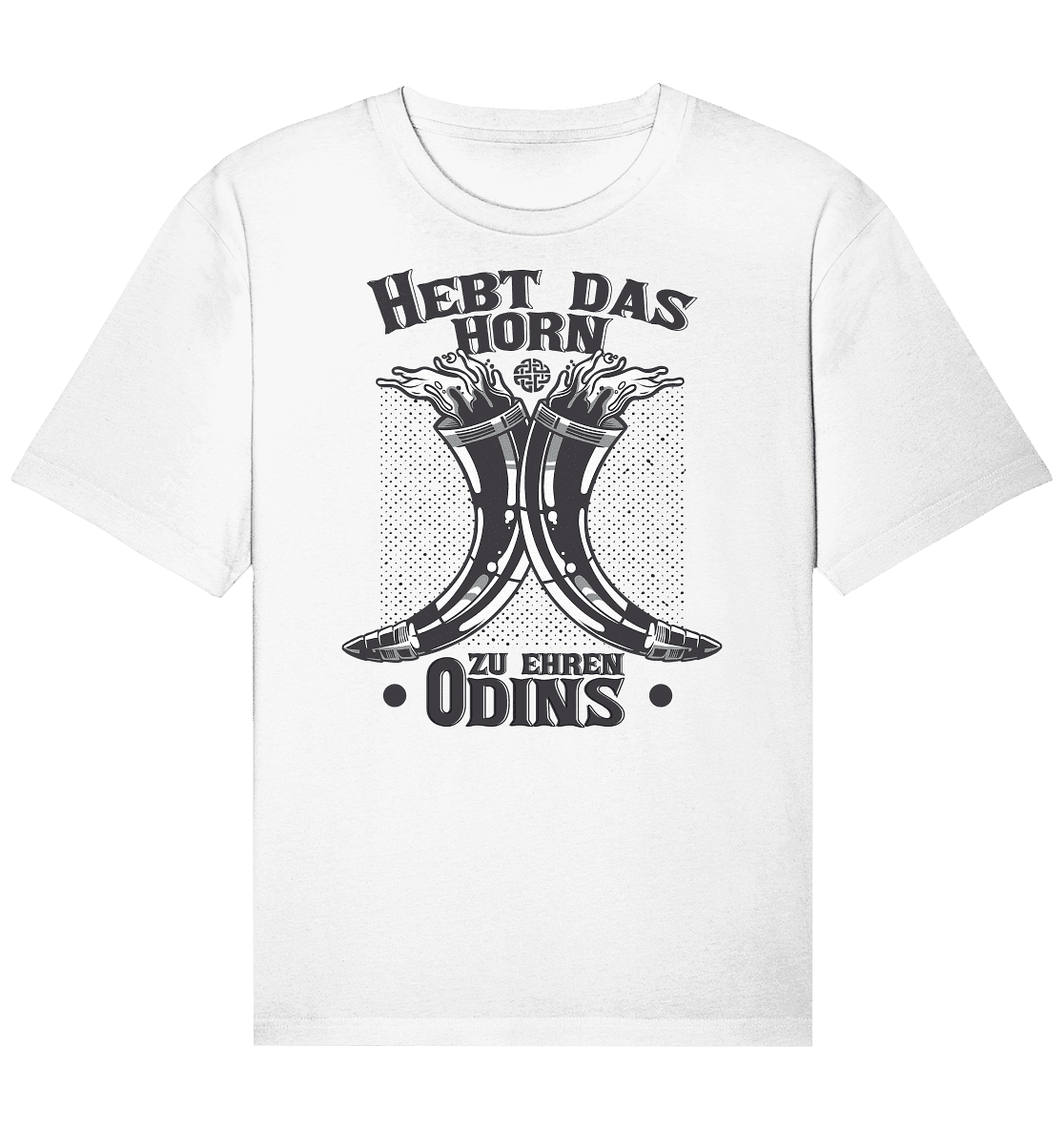 Hebt das Horn zu Ehren Odins - Organic Relaxed Shirt - Online Kaufhaus München