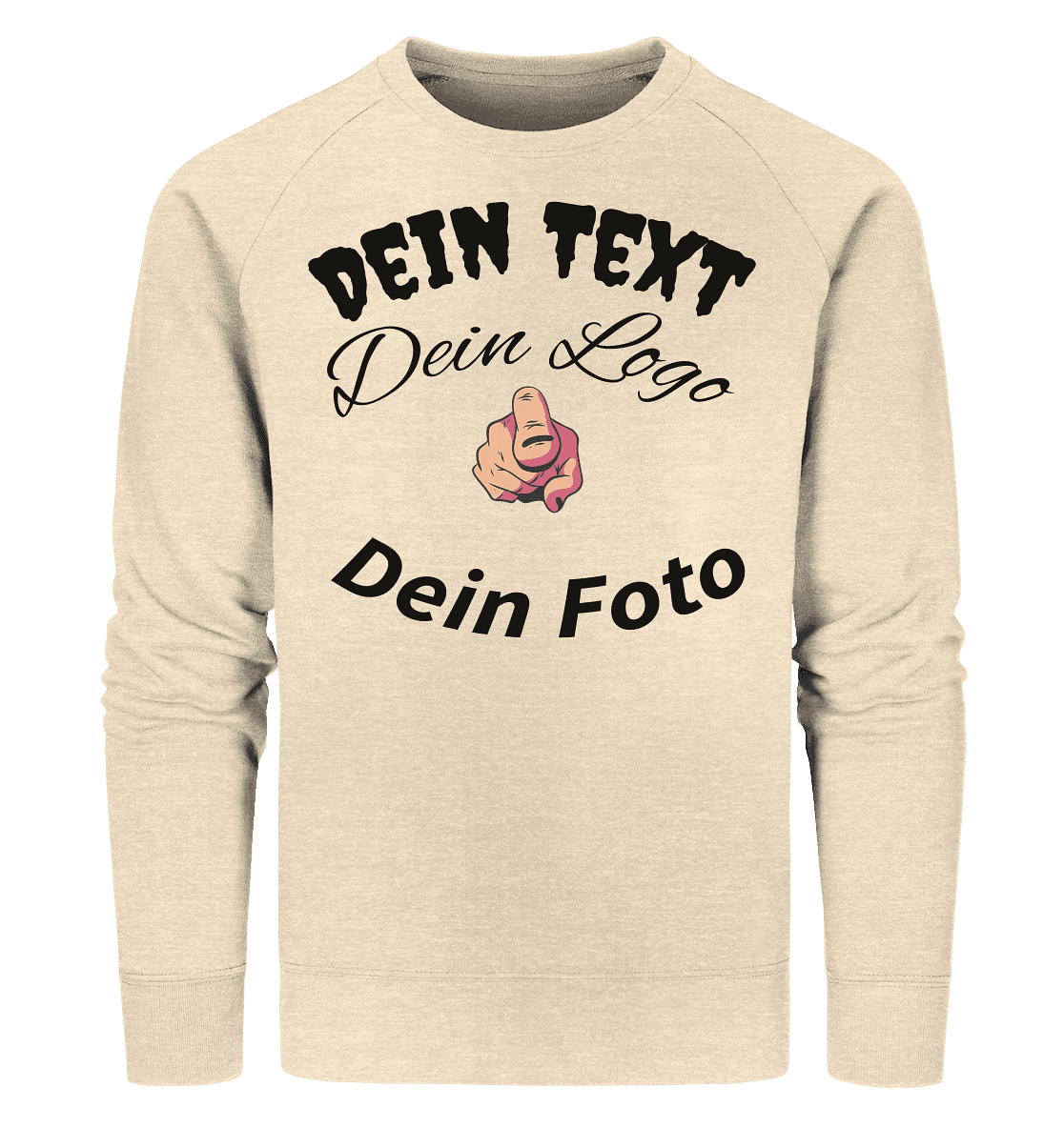 Dein Text ,Dein Logo,Dein Foto , Wunsch Design zum selbst gestalten - Organic Sweatshirt - Online Kaufhaus München