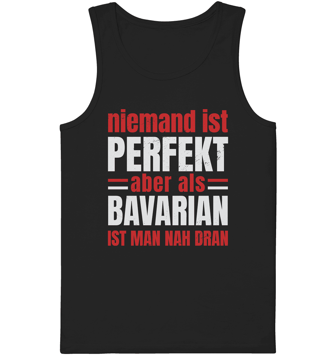 Niemand ist perfekt aber als Bavarian ist man nah dran - Organic Tank-Top - Online Kaufhaus München