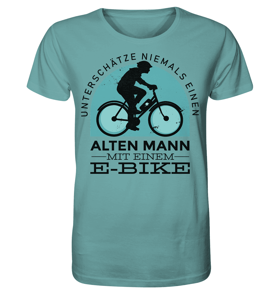 auf alten fahrrädern lernt man fahren Alten Mann mit einem E-Bike - Organic Shirt