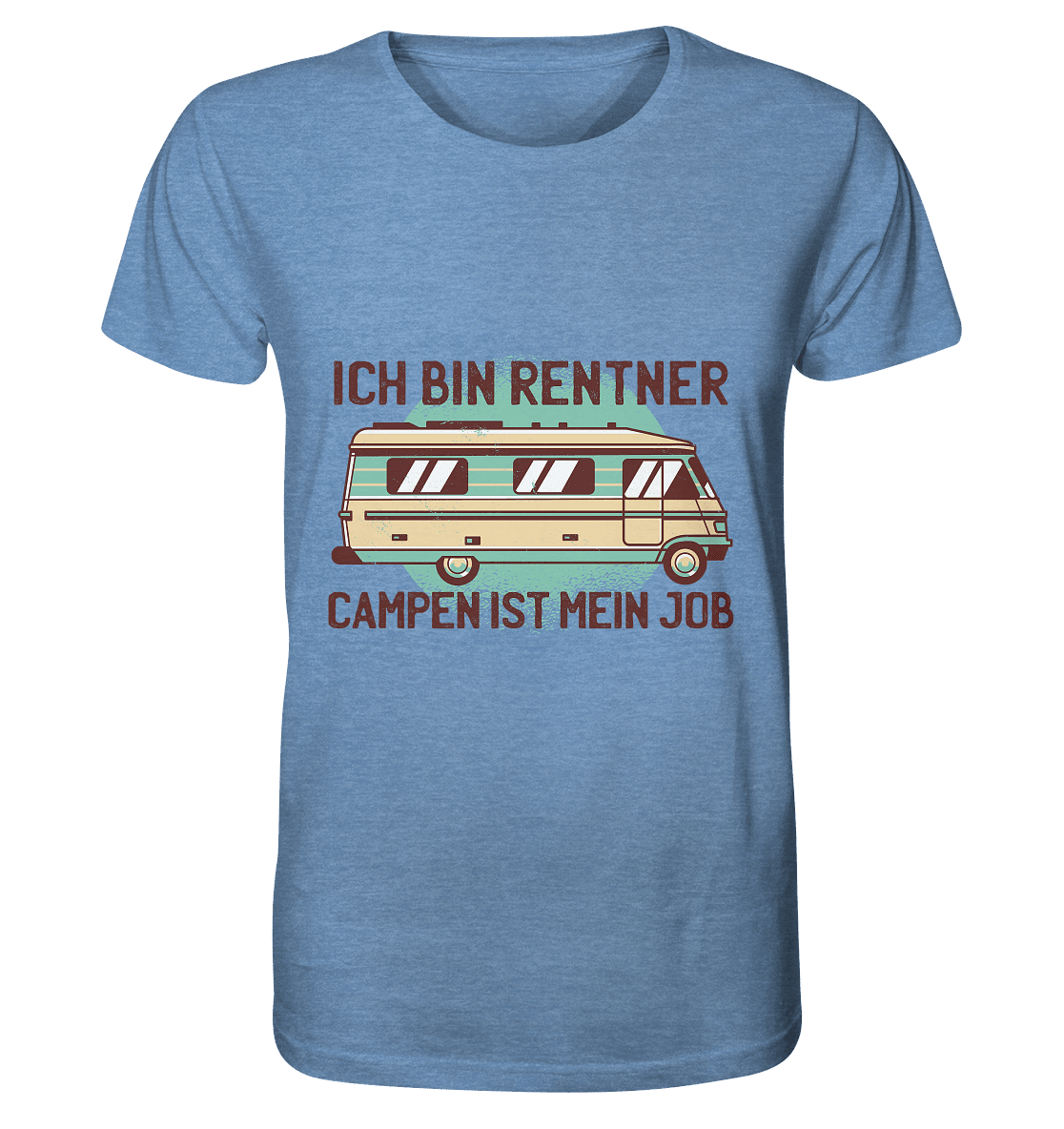 Ich bin Rentner Campen ist mein Job - Organic Shirt (meliert) - Online Kaufhaus München