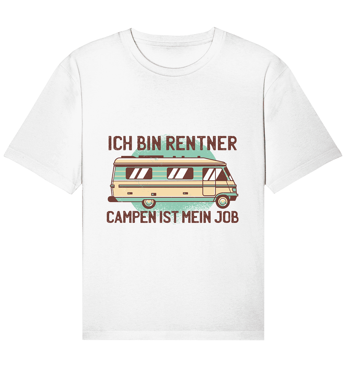 Ich bin Rentner Campen ist mein Job - Organic Relaxed Shirt - Online Kaufhaus München
