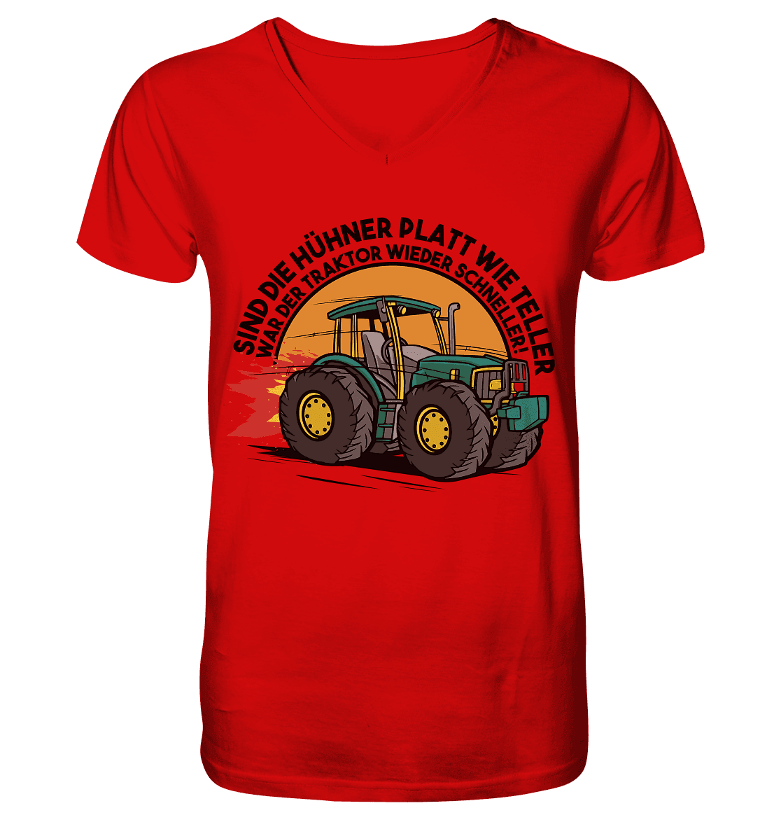 Sind die Hühner platt wie Teller ,war der Traktor wieder schneller - V-Neck Shirt - Online Kaufhaus München