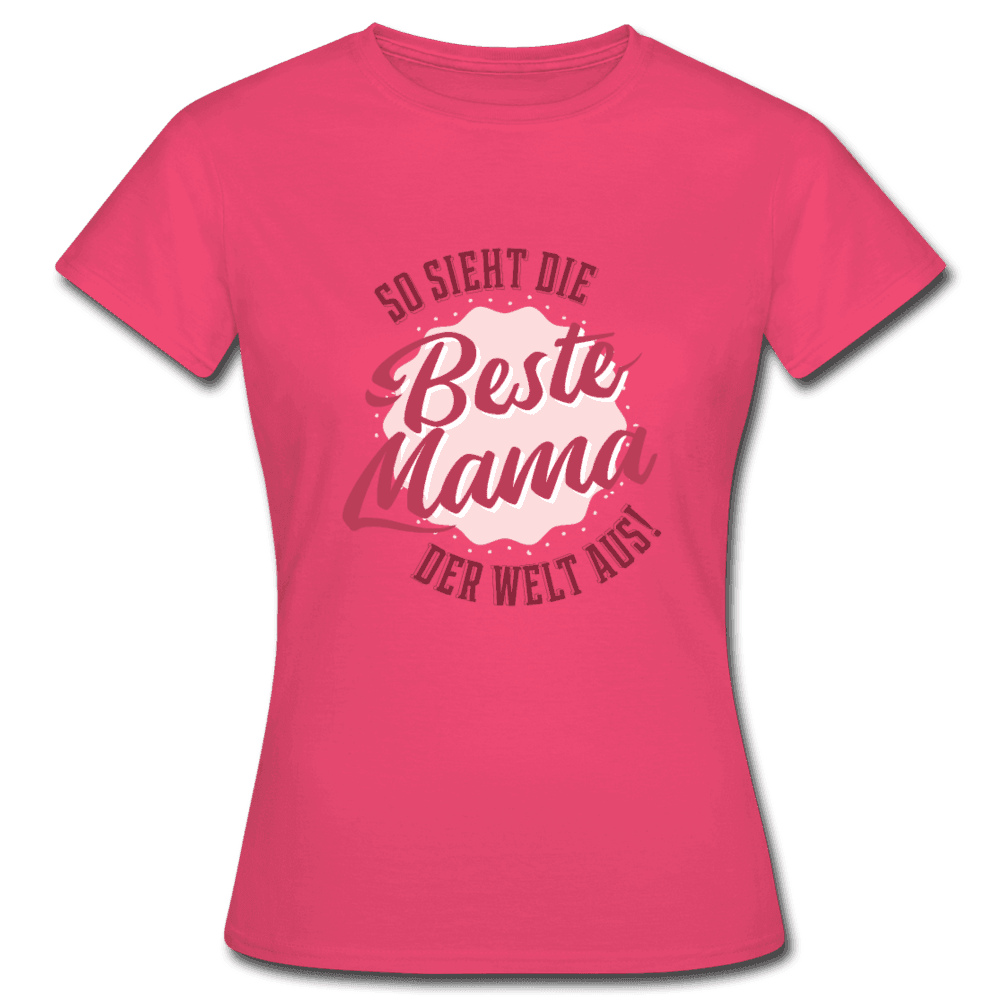 Damen - Frauen T-Shirt So sieht die Beste Mama der Welt aus ! - Online Kaufhaus München