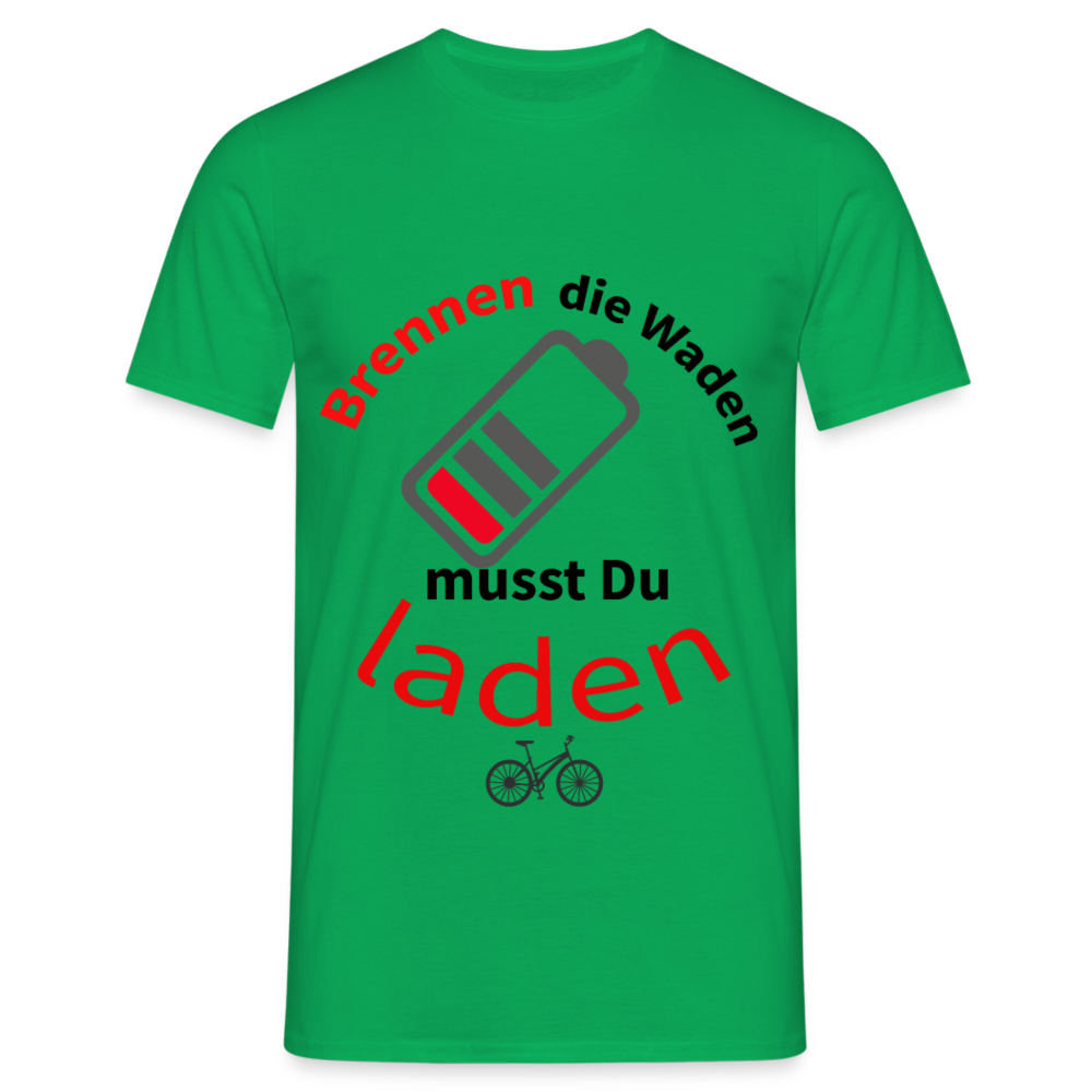 Brennen die Waden, musst du laden! Das witzigste Herren - Männer T-Shirt für alle Biker - Kelly Green