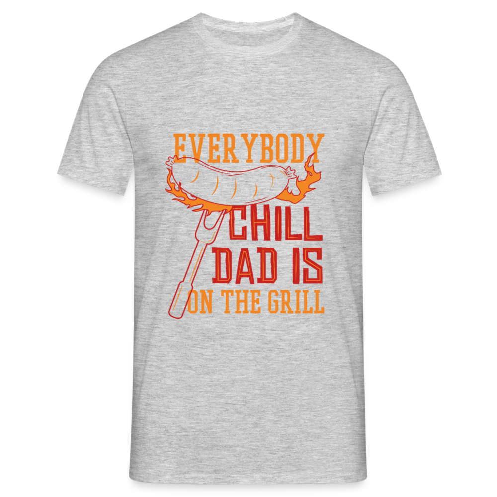 Herren - Männer T-Shirt Everybody chill Dad is on the Grill - Grau meliert