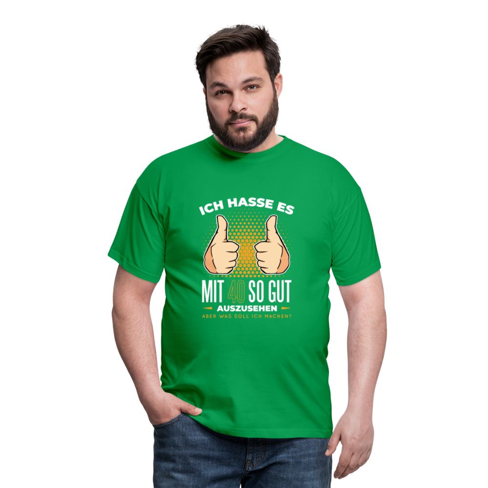 Herren - Männer T-Shirt Ich hasse es mit 40 so gut auszusehen - Kelly Green