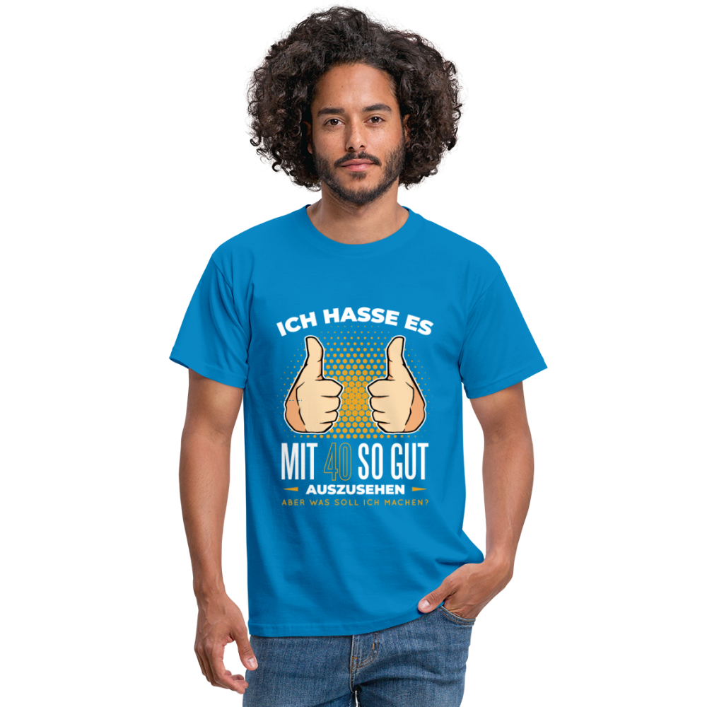 Herren - Männer T-Shirt Ich hasse es mit 40 so gut auszusehen - Royalblau