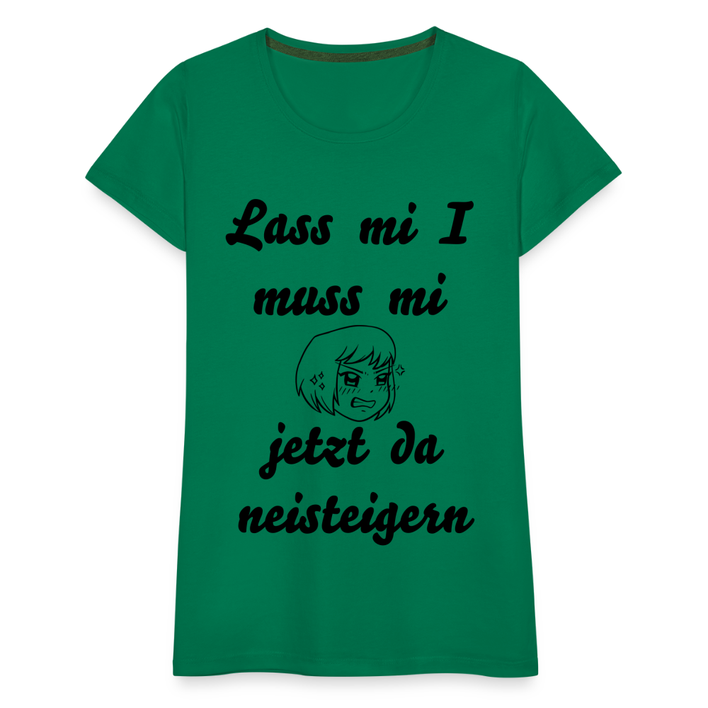 Damen - Frauen Premium T-Shirt bayrisch I muss mi jetzt da neisteigern - Kelly Green