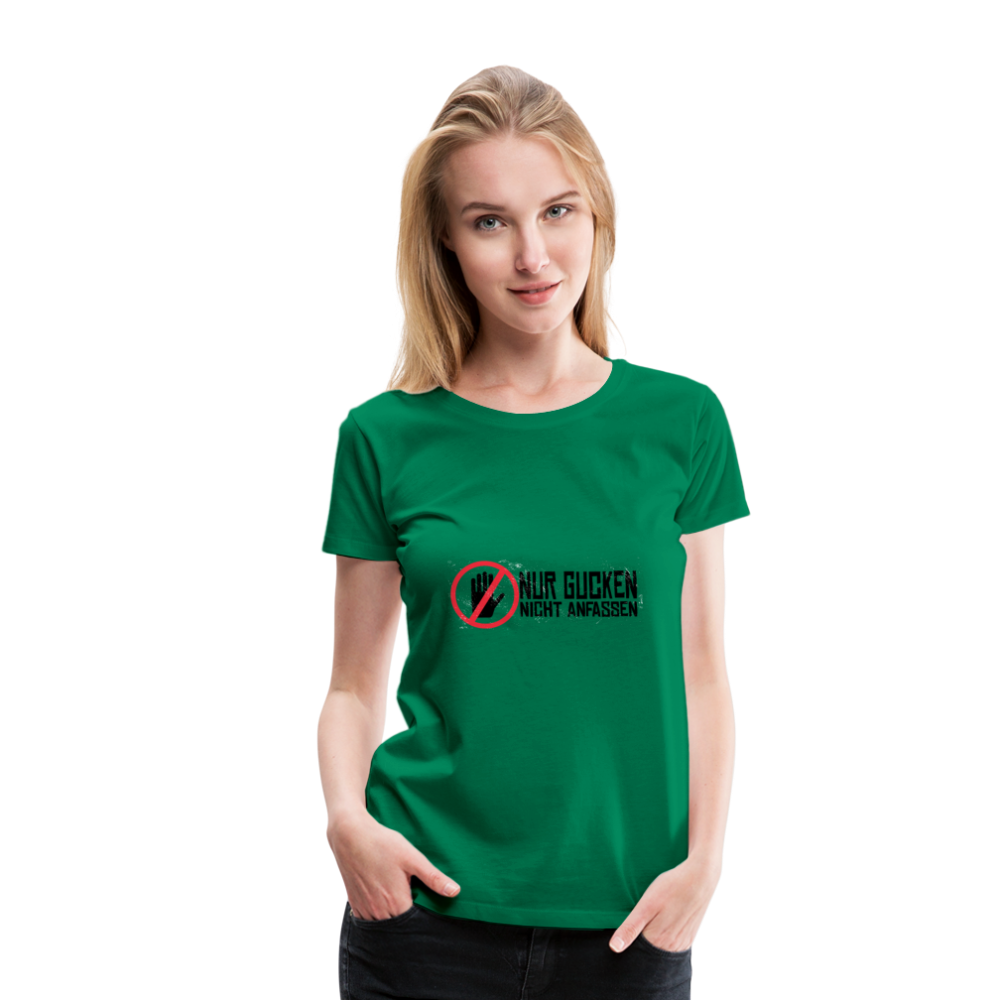 Damen - Frauen Premium T-Shirt Nur gucken nicht anfassen - Kelly Green