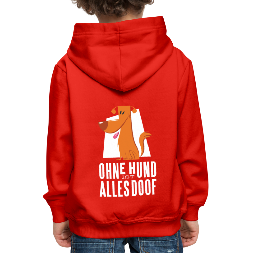 Kinder Premium Hoodie Ohne Hund ist alles doof - Rot