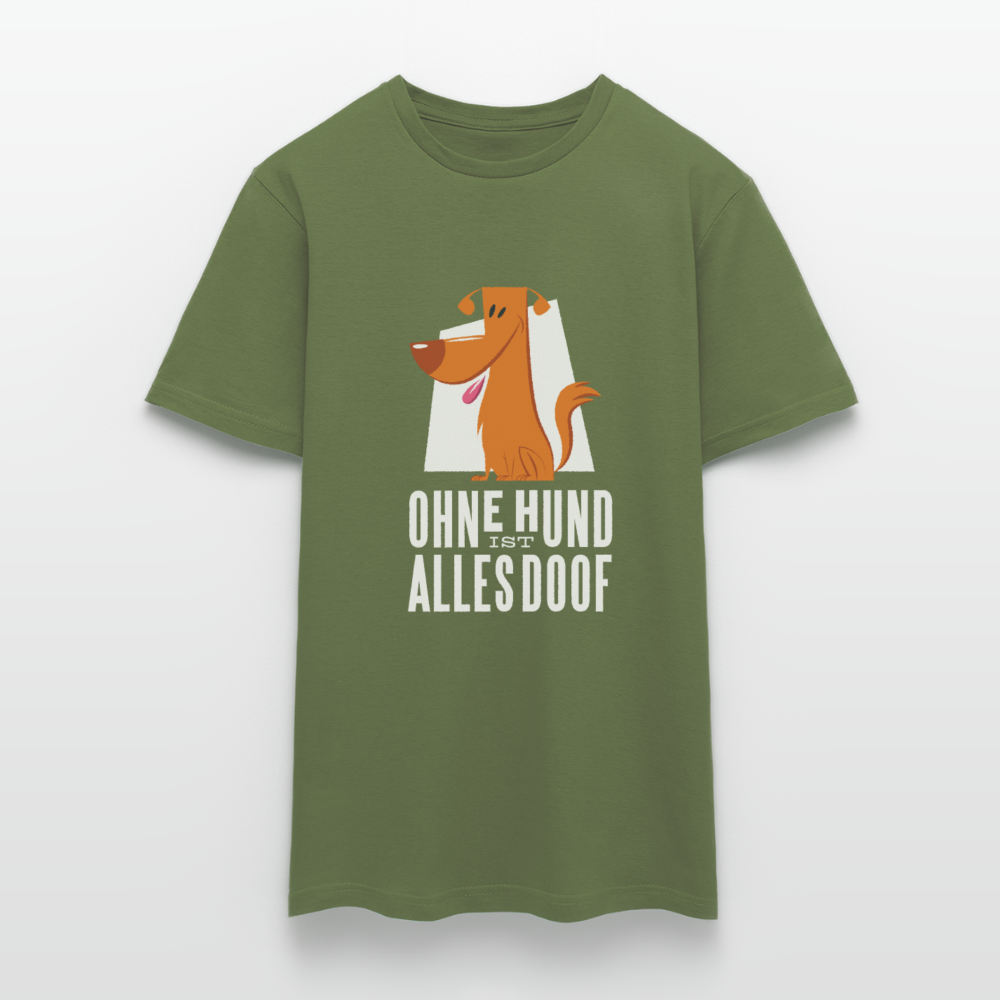 Herren Männer T-Shirt Ohne Hund ist alles doof - Militärgrün