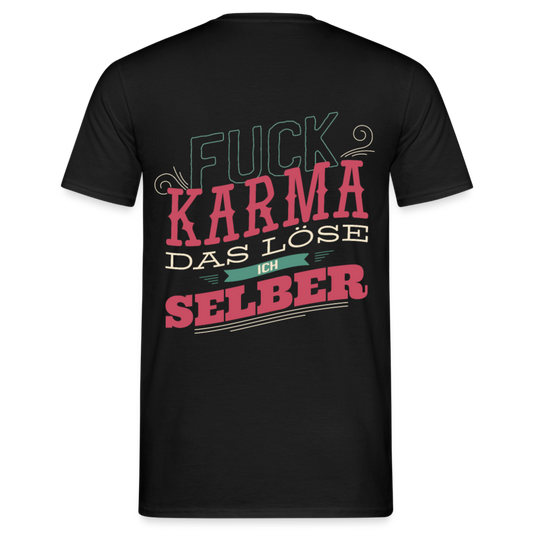 Nimm dein Leben selbst in die Hand: Unser "Fuck Karma" Herren -T-Shirt - Schwarz