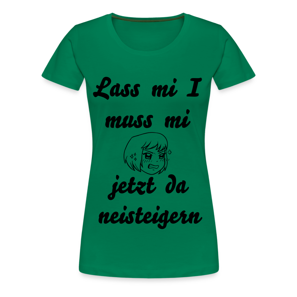 Damen - Frauen Premium T-Shirt bayrisch I muss mi jetzt da neisteigern - Kelly Green