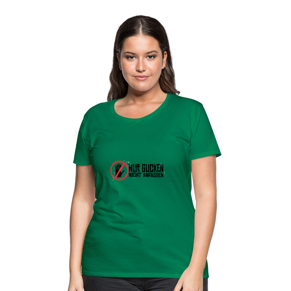 Damen - Frauen Premium T-Shirt Nur gucken nicht anfassen - Kelly Green