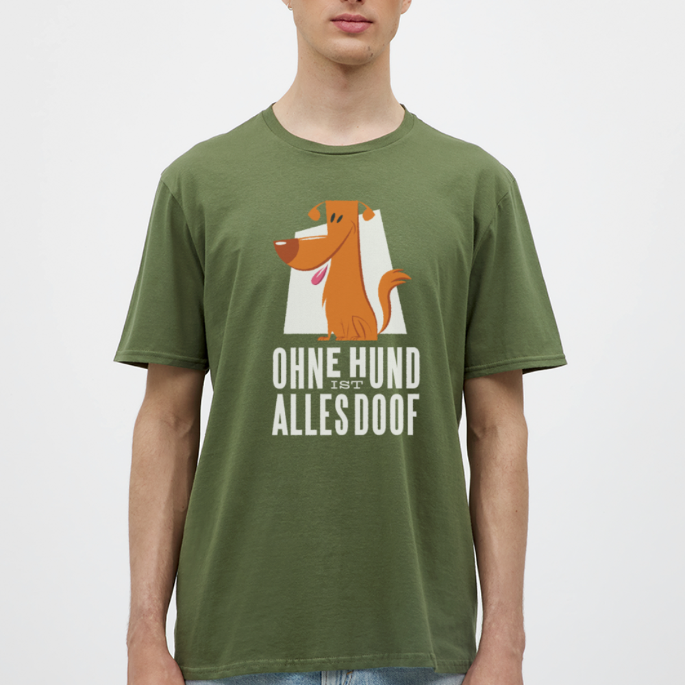 Herren Männer T-Shirt Ohne Hund ist alles doof - Militärgrün