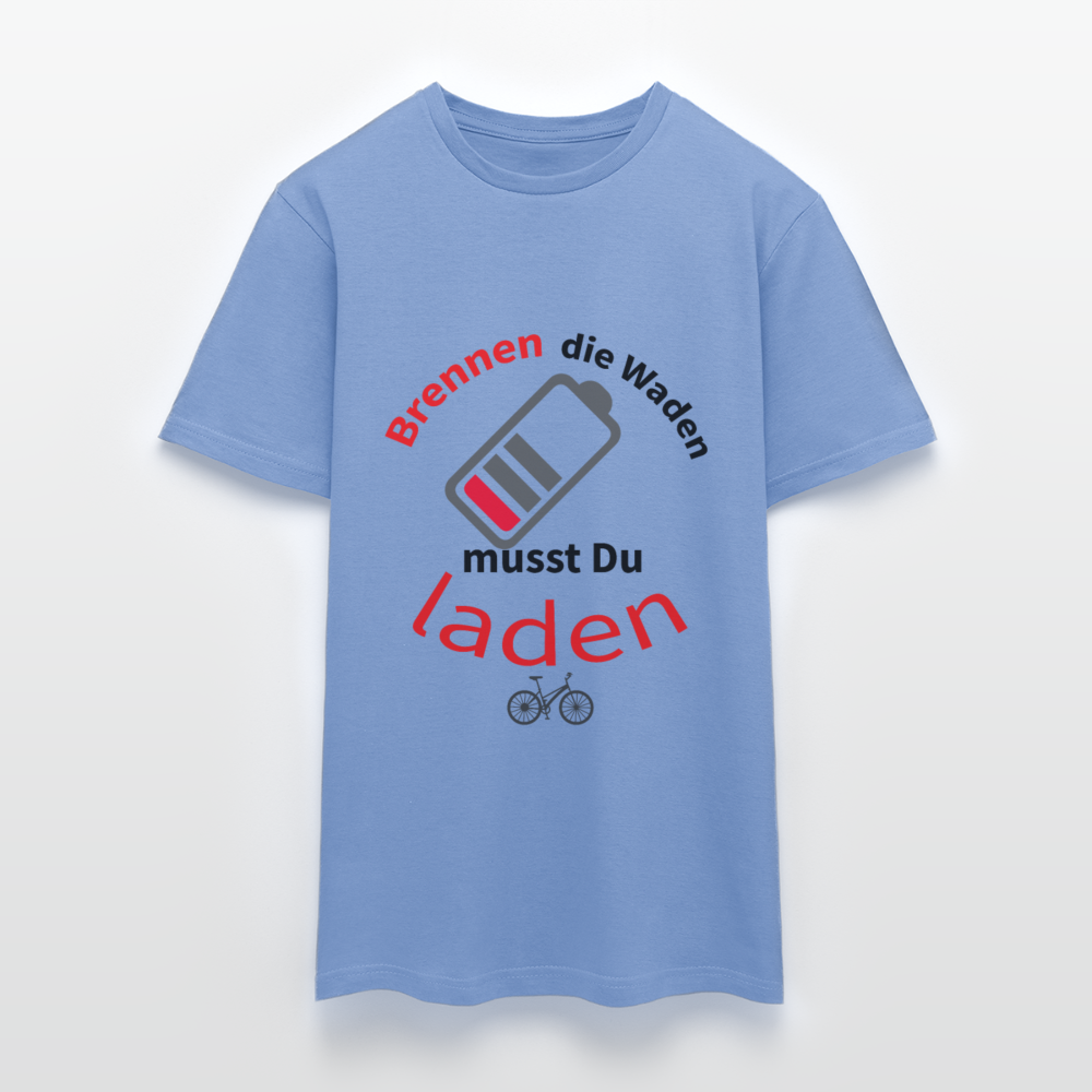 Brennen die Waden, musst du laden! Das witzigste Herren - Männer T-Shirt für alle Biker - carolina blue