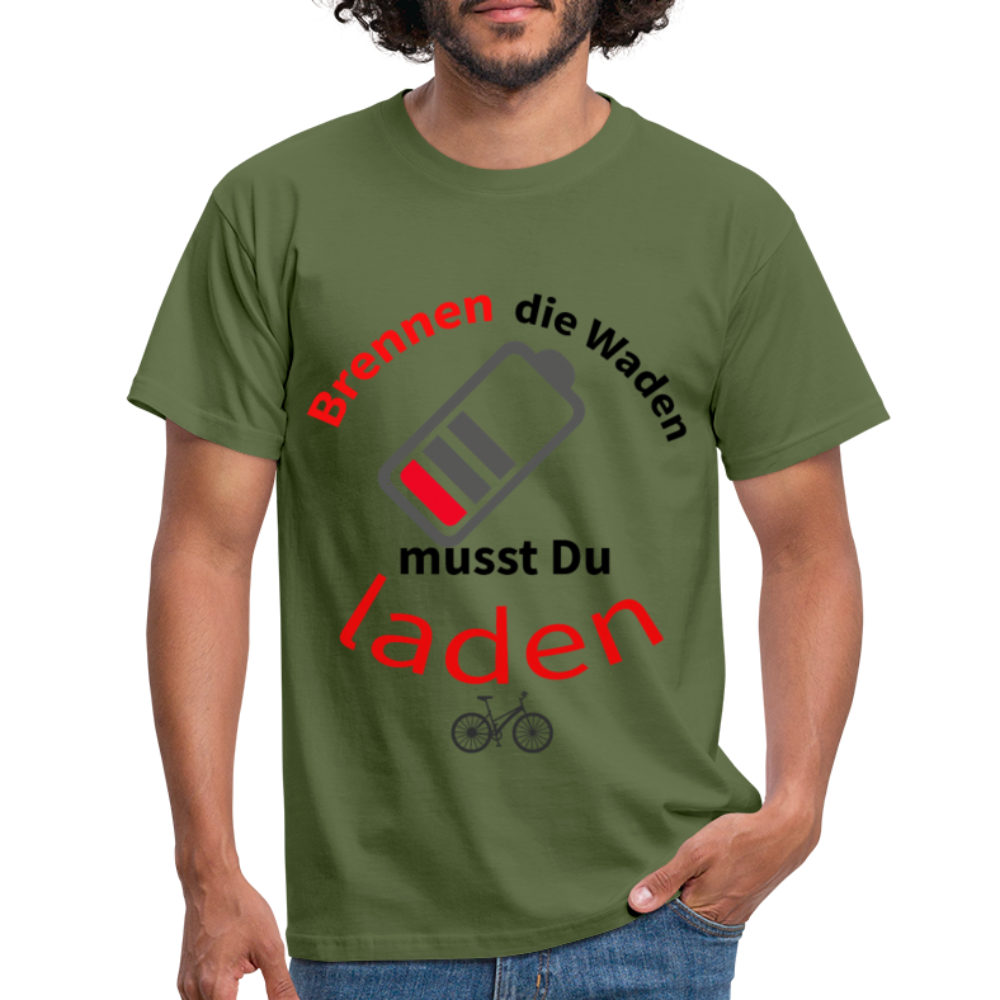 Brennen die Waden, musst du laden! Das witzigste Herren - Männer T-Shirt für alle Biker - Militärgrün