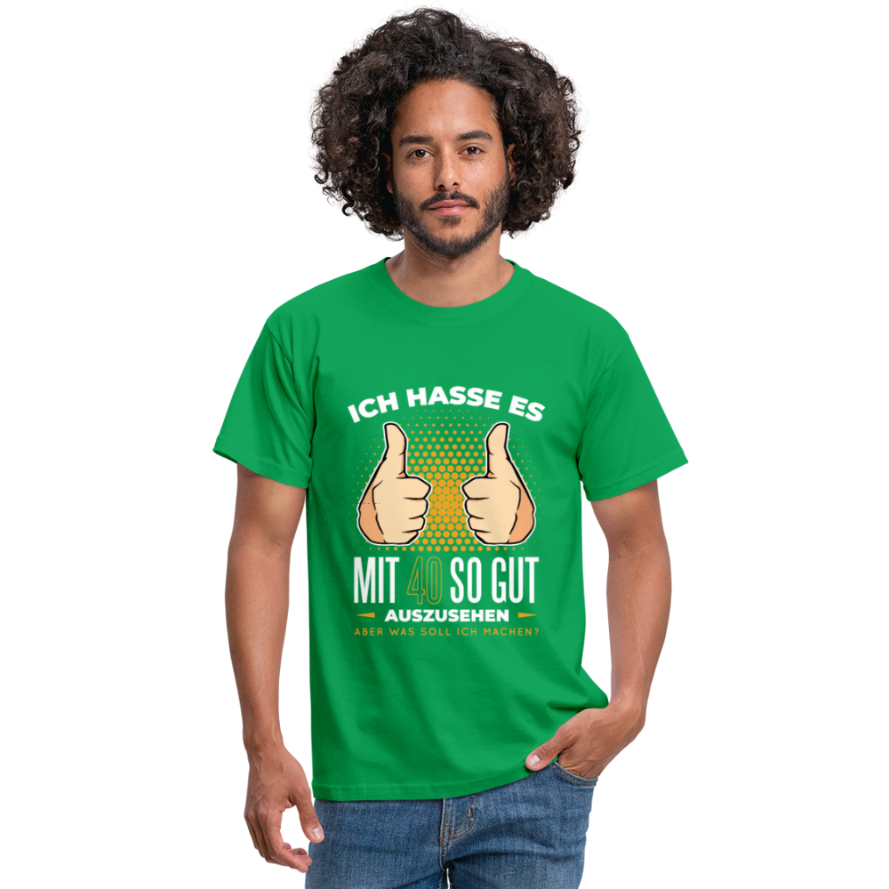 Herren - Männer T-Shirt Ich hasse es mit 40 so gut auszusehen - Kelly Green