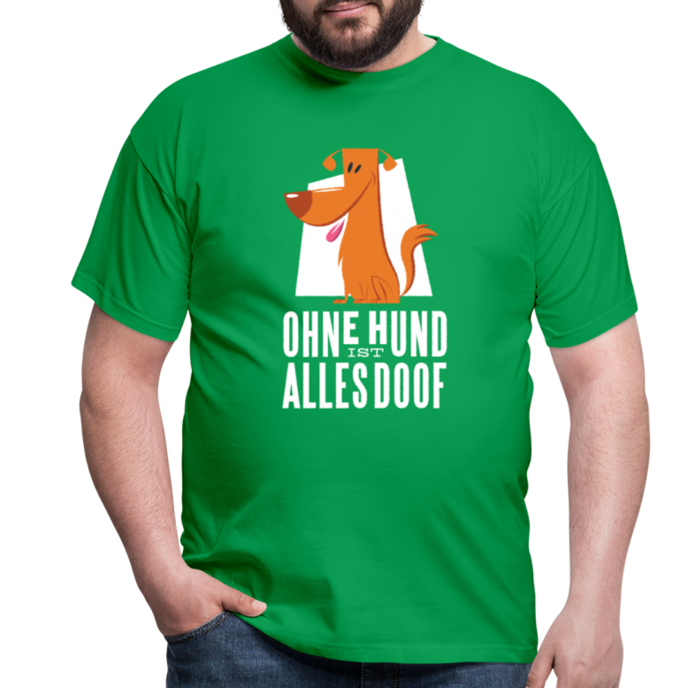 Herren Männer T-Shirt Ohne Hund ist alles doof - Kelly Green