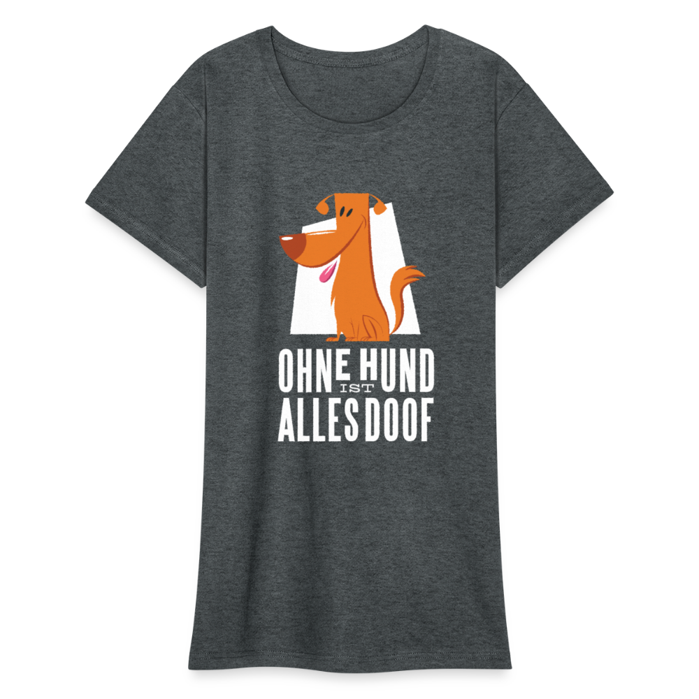 Damen Frauen Gildan Heavy T-Shirt Ohne Hund ist alles doof - Dunkelgrau meliert