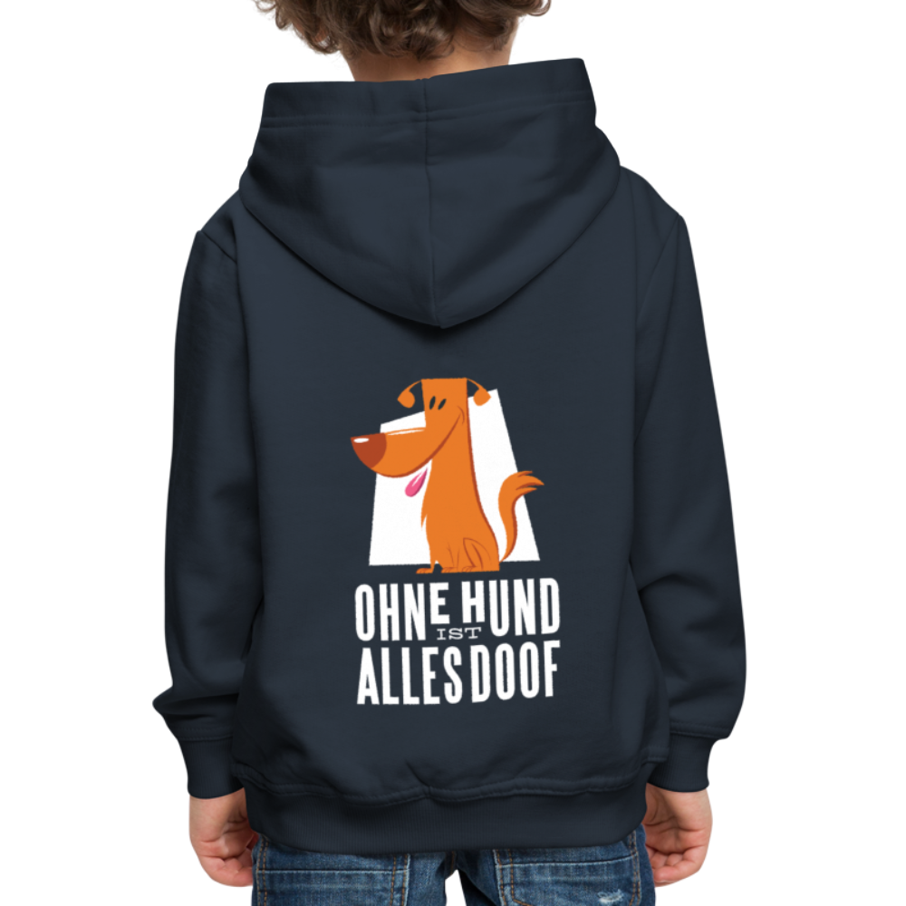 Kinder Premium Hoodie Ohne Hund ist alles doof - Navy