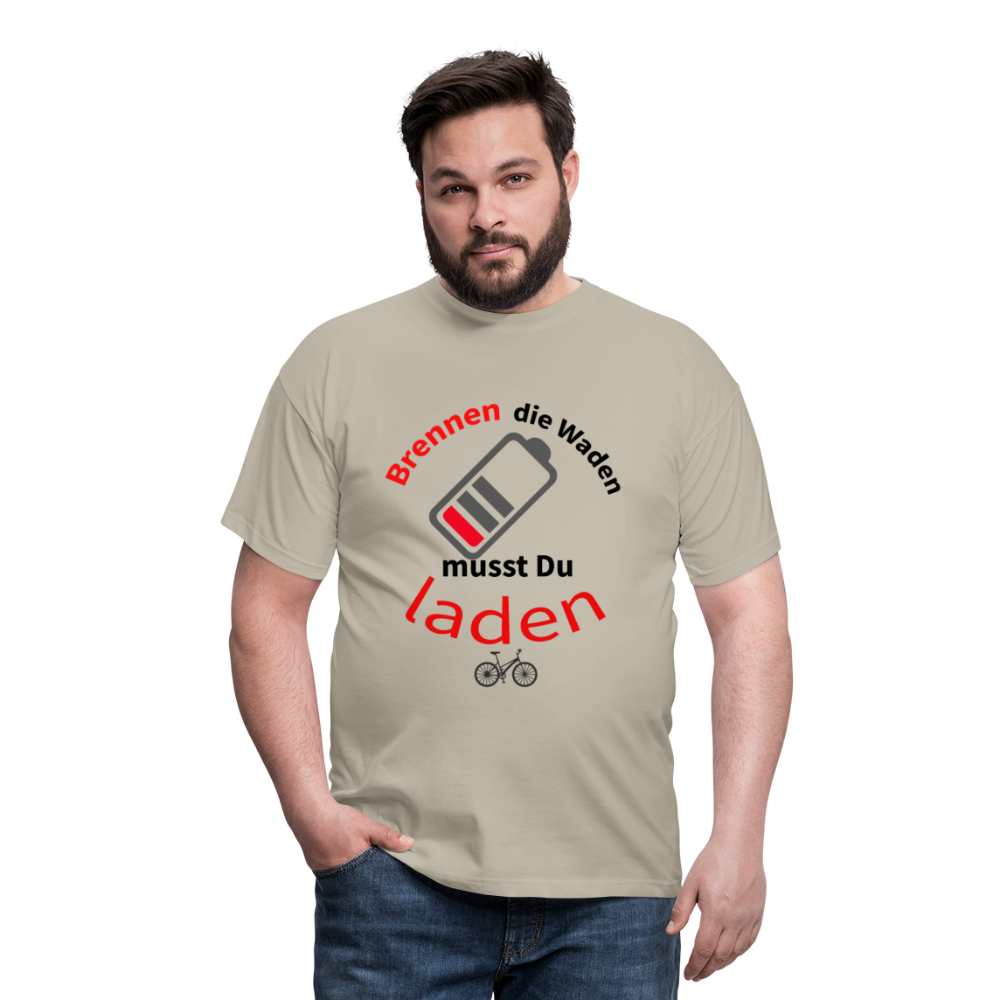 Brennen die Waden, musst du laden! Das witzigste Herren - Männer T-Shirt für alle Biker - Sandbeige