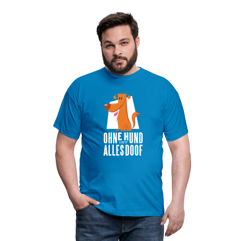 Herren Männer T-Shirt Ohne Hund ist alles doof - Royalblau