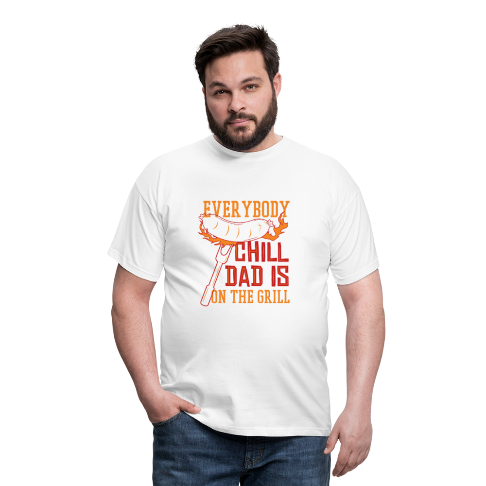 Herren - Männer T-Shirt Everybody chill Dad is on the Grill - Weiß