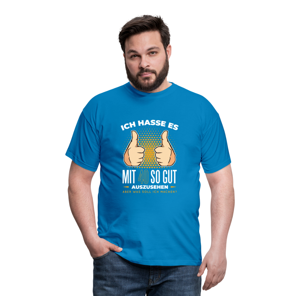 Herren - Männer T-Shirt Ich hasse es mit 40 so gut auszusehen - Royalblau